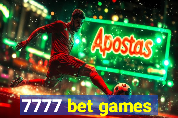 7777 bet games